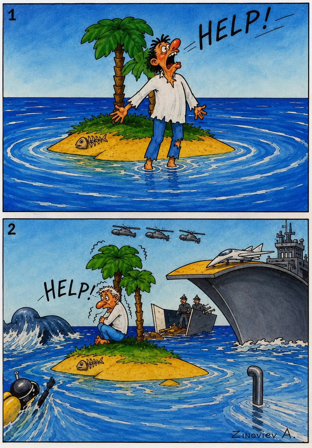 Cartoon “Help & Help” by Oleksandr Zinovyev: Two panels: a castaway on an island shouts 'Help!' and is ignored by passing warships.